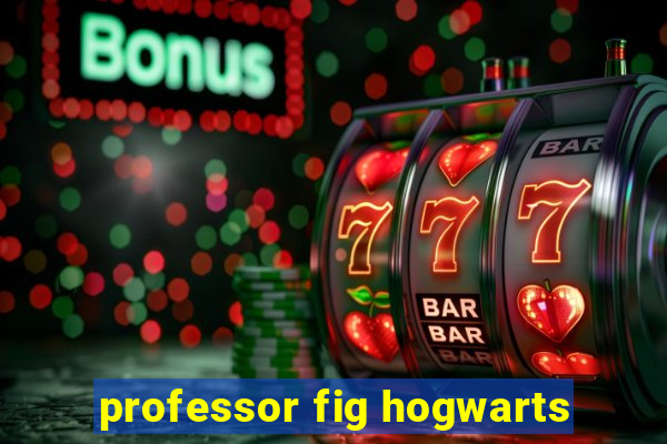 professor fig hogwarts